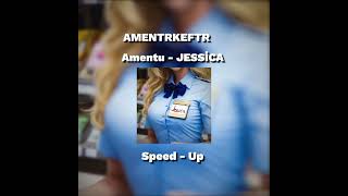 Amentu - JESSİCA Speed up @gangbaay31 Resimi