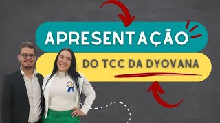 COMO APRESENTAR SEU TCC PARA A BANCA - APRESENTAÇÃO DA DYOVANA