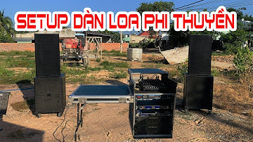 Setup Dàn Âm Thanh Loa Phi Thuyền Cho A Khách Bình Thuận