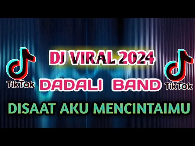 DJ DADALI BAND ~ DISAAT AKU MENCINTAIMU (REMIX TERBARU FULL BASS 2023 class=