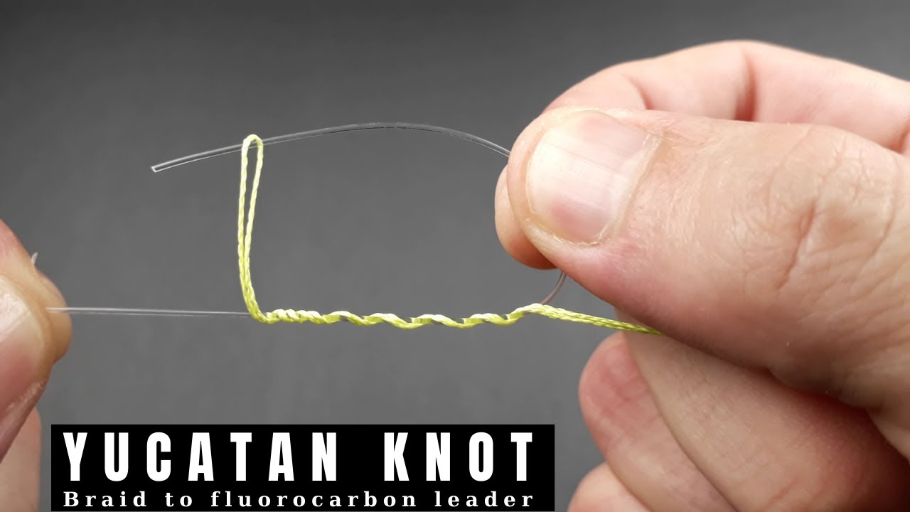 YUCATAN KNOT Braid to Mono or Fluorocarbon | how to tie a ultimate ...