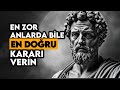EN ZOR Durumlarda EN DOĞRU Seçimi Yapabilmeniz İçin 5 DERS - Marcus Aurelius -Stoacılık