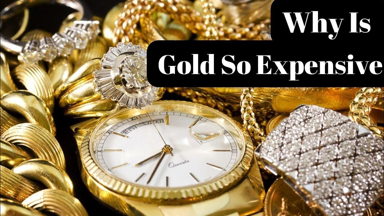 Why Is Gold So Expensive YouTube why-is-gold-so-expensive-youtube
