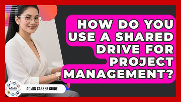 How Do You Use A Shared Drive For Project Management? - Admin Career Guide