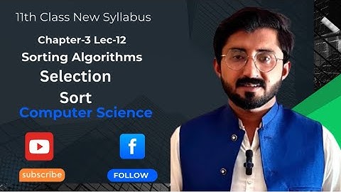 Selection Sort | Sorting Algorithms | 11th Class Computer | Chapter-3 Lecture-12