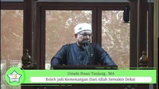 khutbah Jum'at || Ustadz Ihsan Tanjung , MA || Boleh jadi Kemenangan Dari Allah Semakin Dekat
