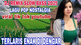 Download Lagu LAGU DJ REMIX POP NOSTALGIA PALING RAMAI 2025 VIRAL TIK TOK YOUTUBE SLOW BASS . MP3 Download Lagu LAGU DJ REMIX POP NOSTALGIA PALING RAMAI 2025 VIRAL TIK TOK YOUTUBE SLOW BASS . MP3