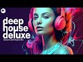 Deep house deluxe  melodic chill  deep mix