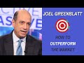 Joel Greenblatt on How to Achieve a 40% Return a Year