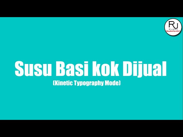 Susu Basi Kok Dijual (Kinetic Typography by RJKuker) [HD-60FPS] class=