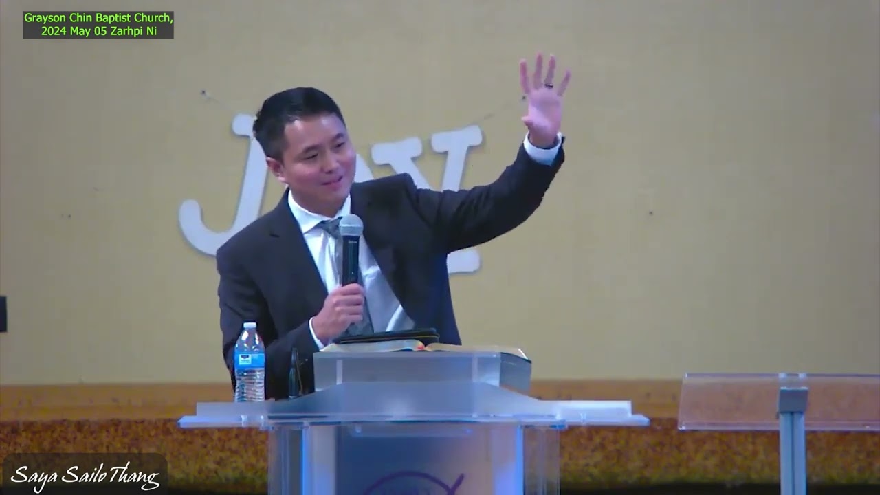 Saya Sailo Thang (Grayson Chin Baptist Church) 2024 May 5 Zarhpi Ni Thawngtha