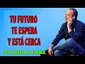 Tu Futuro Te Espera Y Está Cerca - Dr. Joe Dispenza En Español - Imperio De Riqueza