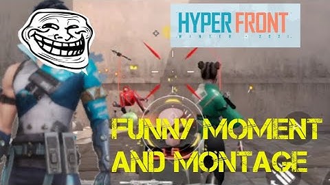"Funny moments and montage in hyperfront "(HYPER FRONT)