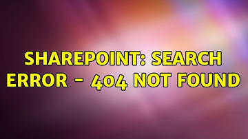 Sharepoint: Search Error - 404 Not Found (2 Solutions!!)