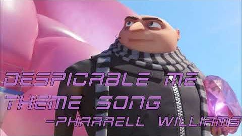 Full Despicable Me Theme Song - Pharrell Williams