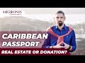 How to get a Caribbean passport? Real Estate or Donation - which is better?