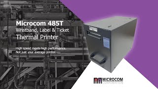 Microcom 485T Wristband, Ticket & Label Thermal Printer