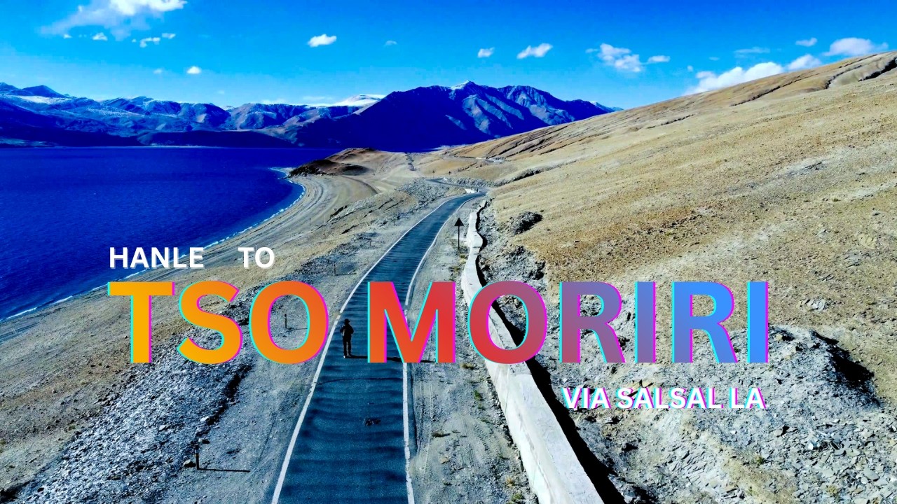 Hanle Salsal La Chumur Tso Moriri The Most Remote Route In 