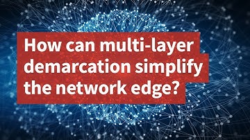 How can multi-layer demarcation simplify the network edge?