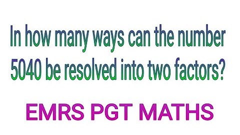 Number of ways can 5040 be resolved into two factors? important for EMRS PGT MATHS #emrs