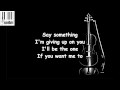 Say something (Lyrics) / Pentatonix - Say Something (Lyrics)