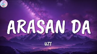 UZI ╸ARASAN DA | Sözleri/Lyrics