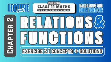 Class 11 Maths | Exercise 2.1 Solved + Concepts | Chapter 2 - Relations & Functions