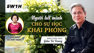 Sự học khai phóng & Thế hệ doanh nhân mới | Nhà giáo dục Giản Tư Trung | 5W1H
