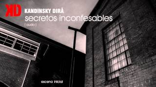 Video thumbnail of "Kandinsky Dirá -  Secretos Inconfesables [ audio ]"