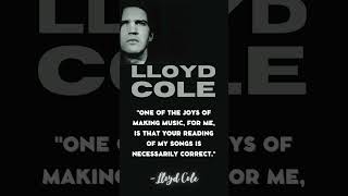 Lloyd Cole: The Singer-Songwriter Who Captivated the World | Quote