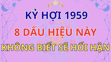 KỶ HỢI 1959: KHÔNG BIẾT LÀ HỐI HẬN CẢ ĐỜI! Chỉ Người MỆNH LỚN Mới Có 8 Dấu Hiệu Này!Tử Vi An Lạc Tâm