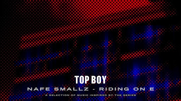 Nafe Smallz - Riding On E (Top Boy) [Official Audio]