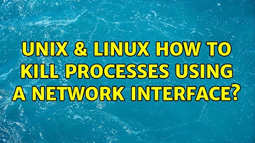 Unix & Linux: How to kill processes using a network interface?