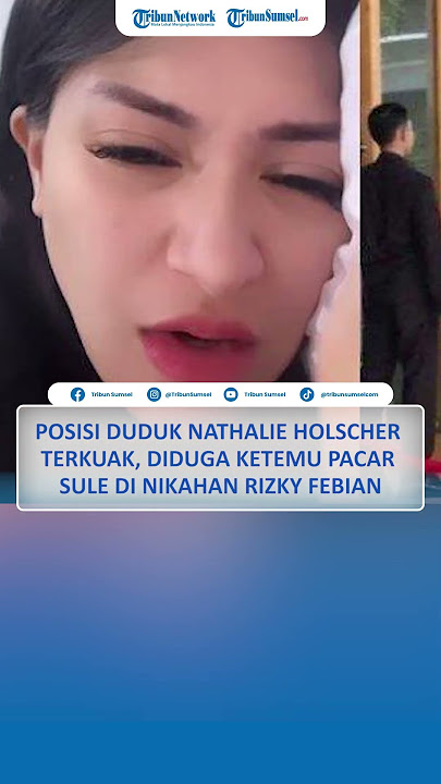 Posisi Duduk Nathalie Holscher Terkuak, Diduga Ketemu Pacar Sule di Nikahan Rizky Febian