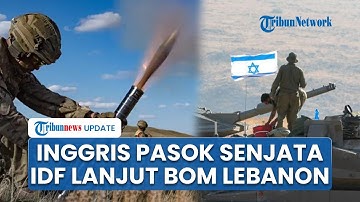Rangkuman Israel-Gaza: Inggris Ternyata Masih Pasok Senjata ke Israel, Drone IDF Hujani Lebanon