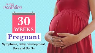 30 Weeks Pregnant Babys Growth And Symptoms