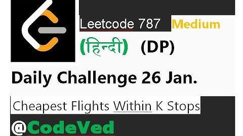 787. Cheapest Flights Within K Stops || Leetcode Daily Challenge 26 January 2023