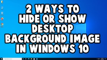 2 Ways to Hide or Show Desktop Background Image in Windows 10