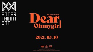 Dear OHMYGIRL, Track Film 6: Oh. I'm so sorry. Play with me in the dream.