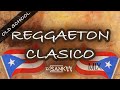 Reggaeton clasico  old school  mix vol 1  djsankeenyc  daddy yankee  don omar  tony dize 