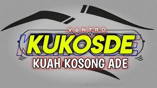 KUKOSDE Kuah Kosong Ade🏝 Lagu Party  New Remix|| Vantro Rmxr