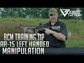 BCM Training Tip - AR-15 Left-Handed Manipulation