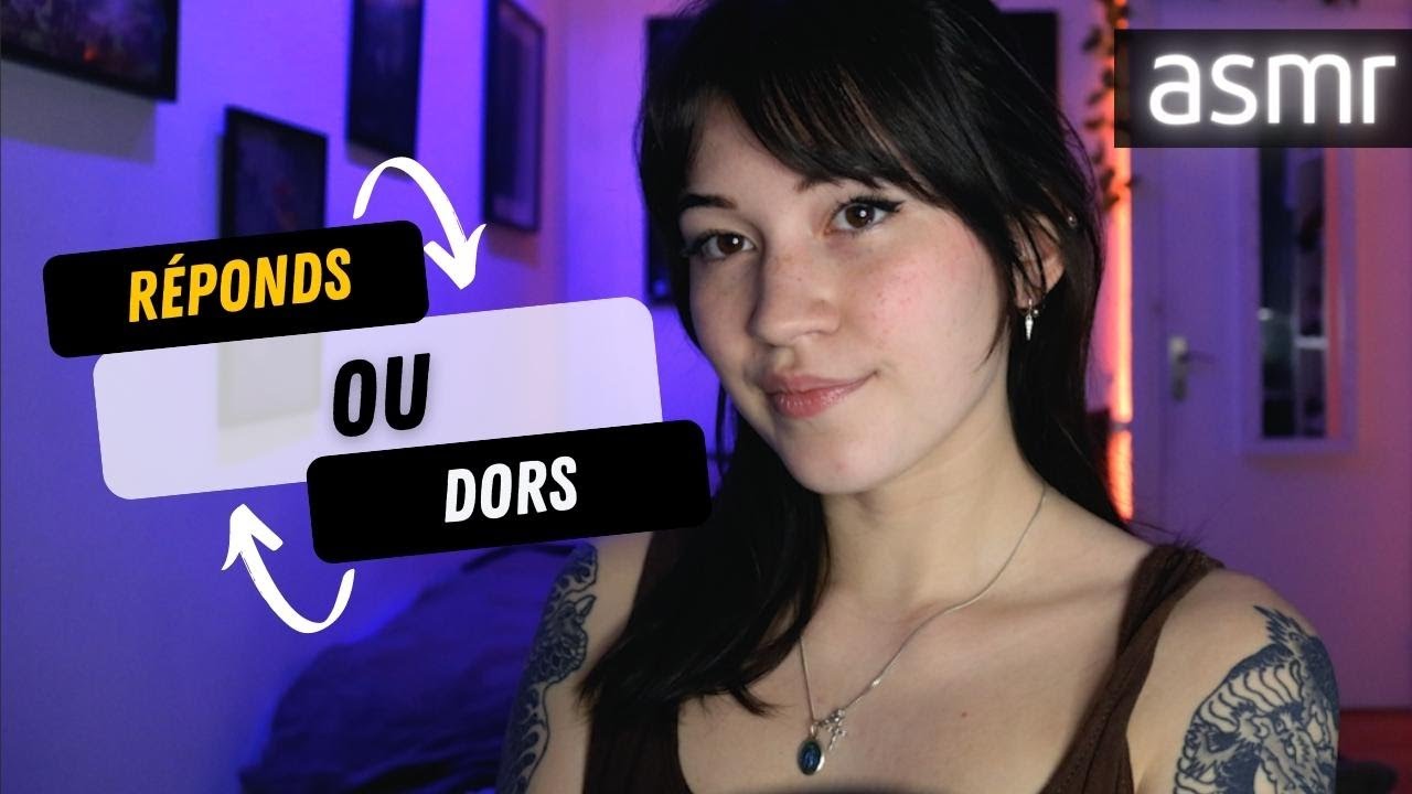 ASMR  - RÉPONDS OU DORS ! 💤💙