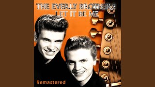 Video thumbnail of "The Everly Brothers - Let It Be Me (Remastered)"