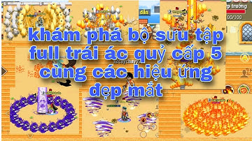HTTH - KHÁM PHÁ BỘ SƯU TẬP TẤT CẢ TRÁI ÁC QUỶ CẤP 5 CÙNG S2CAYCHAYY2S || AE THẤY TRÁI NÀO ĐẸP NHẤT
