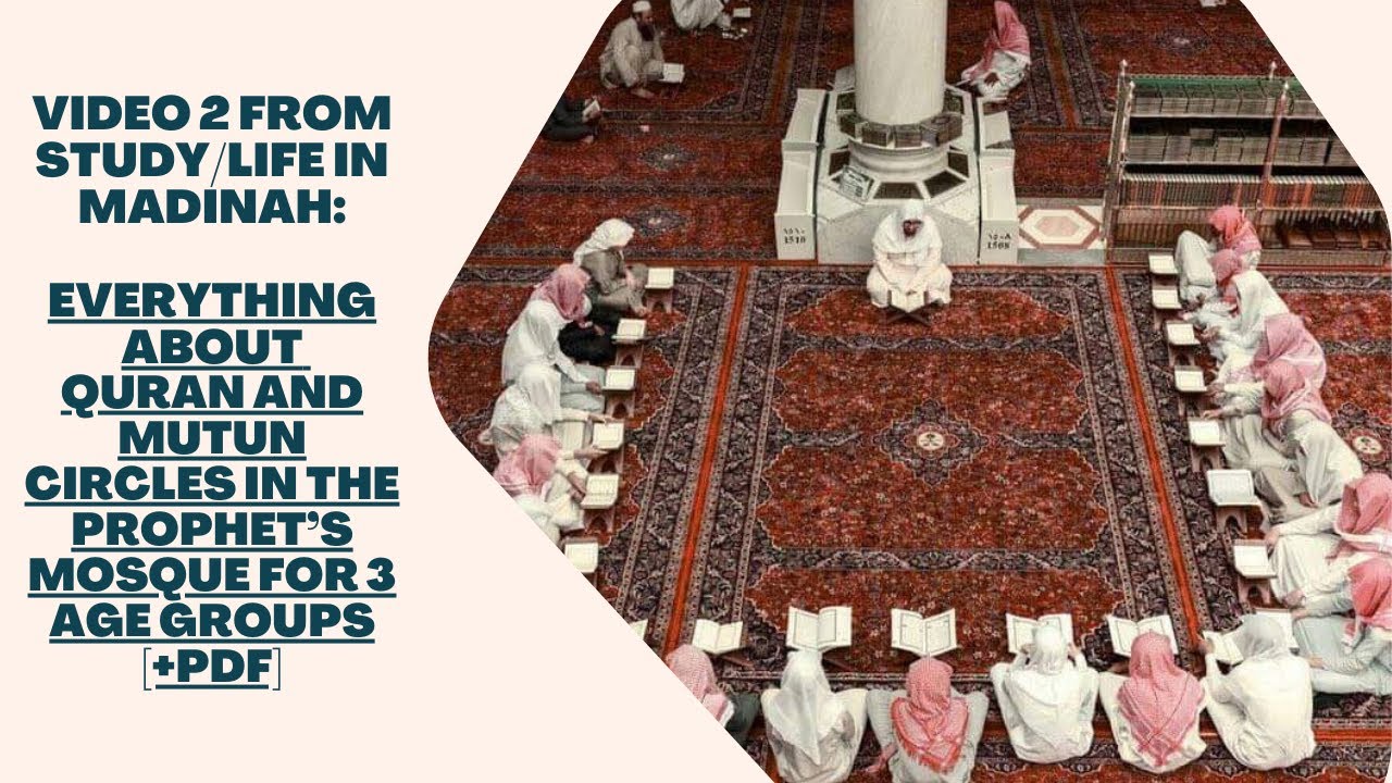 Study in Madinah Video 2: Quran and mutun halaqa in the Prophet’s Mosque for 3 age groups [+PDF]