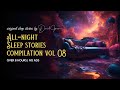 Vol 08: 8 HOURS of BEDTIME STORIES FOR GROWN UPS 💤 Sleep All Night Long | Dan Jones Sleep Stories