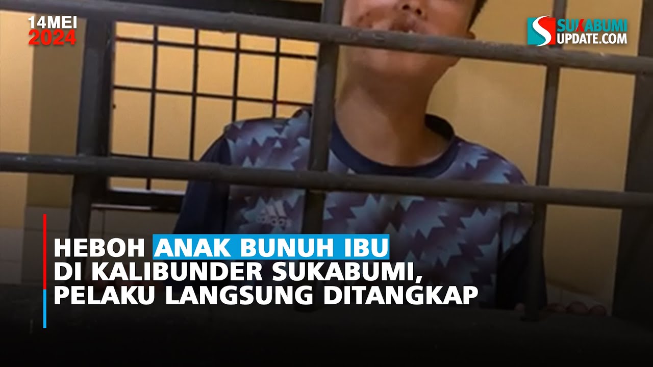 Heboh Anak Bunuh Ibu di Kalibunder Sukabumi, Pelaku Langsung Ditangkap