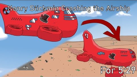 Henry Stickmin Crashing the Airship for 5 minutes and 29 seconds