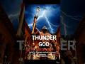 They Feared the God of Thunder More Than War #history #viral #shorts #mythology